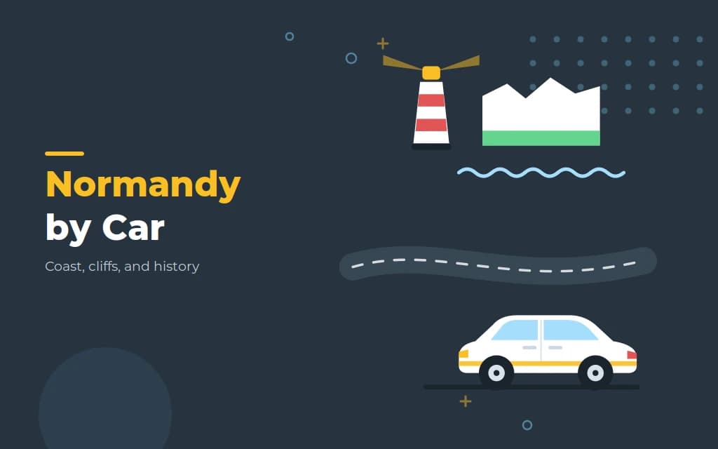 Normandy by car from Paris: the itinerary, honestly paced